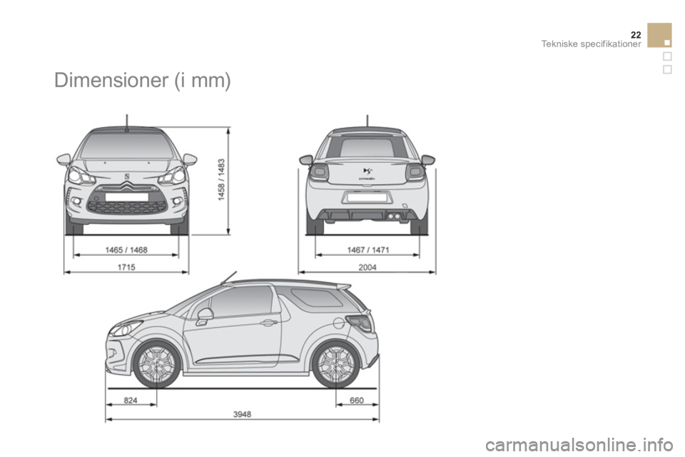 CITROEN DS3 CABRIO 2014  InstruktionsbØger (in Danish) 22Te k n i s k e  s p e c i f i k a t i o n e r
   
 
 
 
 
Dimensioner (i mm)  