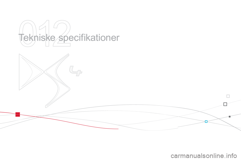 CITROEN DS4 2013  InstruktionsbØger (in Danish) 012
  Te k n i s k e  s p e c i f i k a t i o n e r   