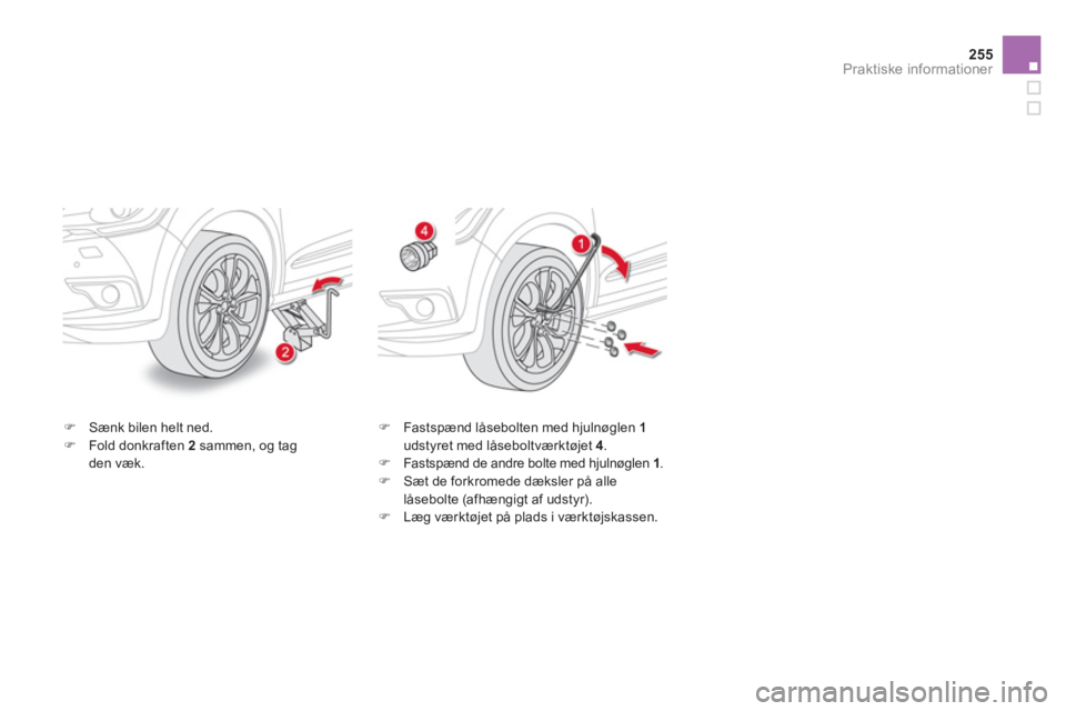 CITROEN DS4 2011  InstruktionsbØger (in Danish) 255
Praktiske informationer
�)S