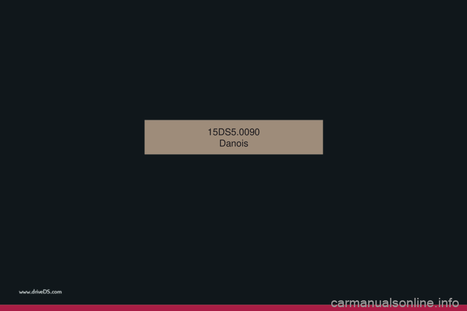 CITROEN DS5 2015 InstruktionsbØger (in Danish) DS5_da_Chap13_couv-fin_ed01-2015
15DS5.0090Danois CITROEN DS5 2015 InstruktionsbØger (in Danish) DS5_da_Chap13_couv-fin_ed01-2015
15DS5.0090Danois