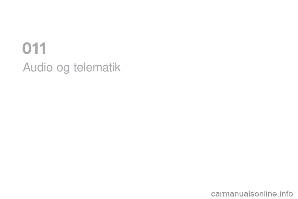 CITROEN DS5 HYBRID 2016  InstruktionsbØger (in Danish) DS5_da_Chap11a_audio_ed02-2015
Audio og telematik
0  