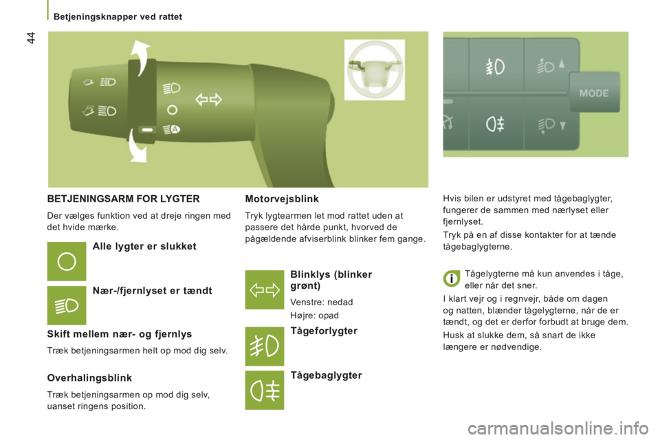 CITROEN JUMPER 2015 InstruktionsbØger (in Danish) 44
Betjeningsknapper ved rattet
JUMPER-PAPIER_DA_CHAP03_ERGO ET CONFORT_ED01-2014
BETJENINGSARM FOR LYGTER
Der vælges funktion ved at dreje ringen med
det hvide mærke.
Blinklys (bl CITROEN JUMPER 2015 InstruktionsbØger (in Danish) 44
Betjeningsknapper ved rattet
JUMPER-PAPIER_DA_CHAP03_ERGO ET CONFORT_ED01-2014
BETJENINGSARM FOR LYGTER
Der vælges funktion ved at dreje ringen med
det hvide mærke.
Blinklys (bl