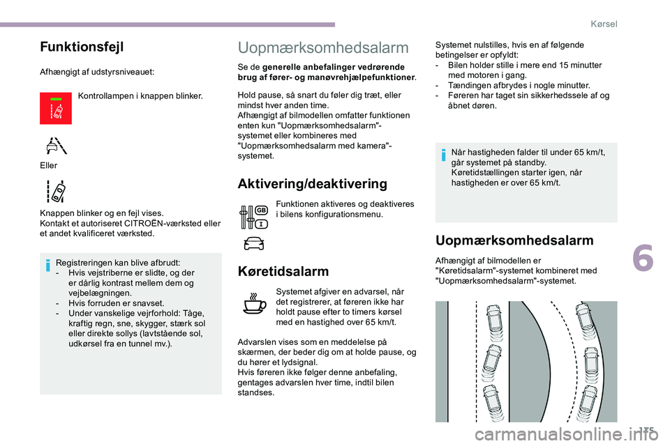 CITROEN JUMPER SPACETOURER 2020 InstruktionsbØger (in Danish) 175
Funktionsfejl
Afhængigt af udstyrsniveauet:Kontrollampen i knappen blinker.
Knappen blinker og en fejl vises.
Kontakt et autoriseret CITROËN-værksted eller
et andet kvalificeret værksted. Reg CITROEN JUMPER SPACETOURER 2020 InstruktionsbØger (in Danish) 175
Funktionsfejl
Afhængigt af udstyrsniveauet:Kontrollampen i knappen blinker.
Knappen blinker og en fejl vises.
Kontakt et autoriseret CITROËN-værksted eller
et andet kvalificeret værksted. Reg