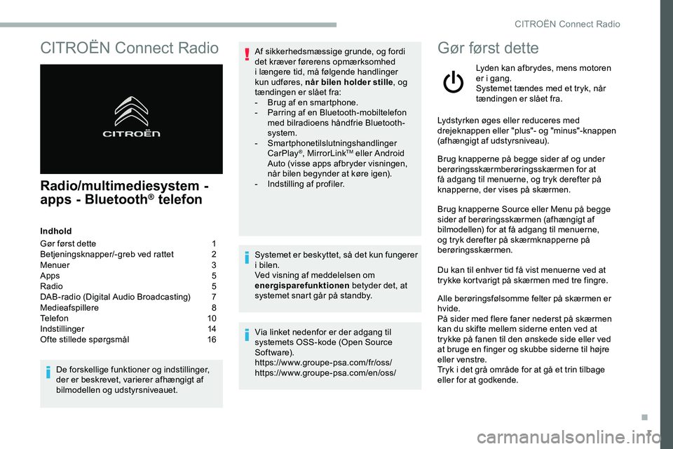 CITROEN JUMPER SPACETOURER 2020  InstruktionsbØger (in Danish) 1
CITROËN Connect Radio
Radio/multimediesystem - 
apps - Bluetooth® telefon
Indhold
Gør først dette  
1
B

etjeningsknapper/-greb ved rattet   
2
M

enuer   
3
A

pps   
5
R

adio   
5
D

AB-radio