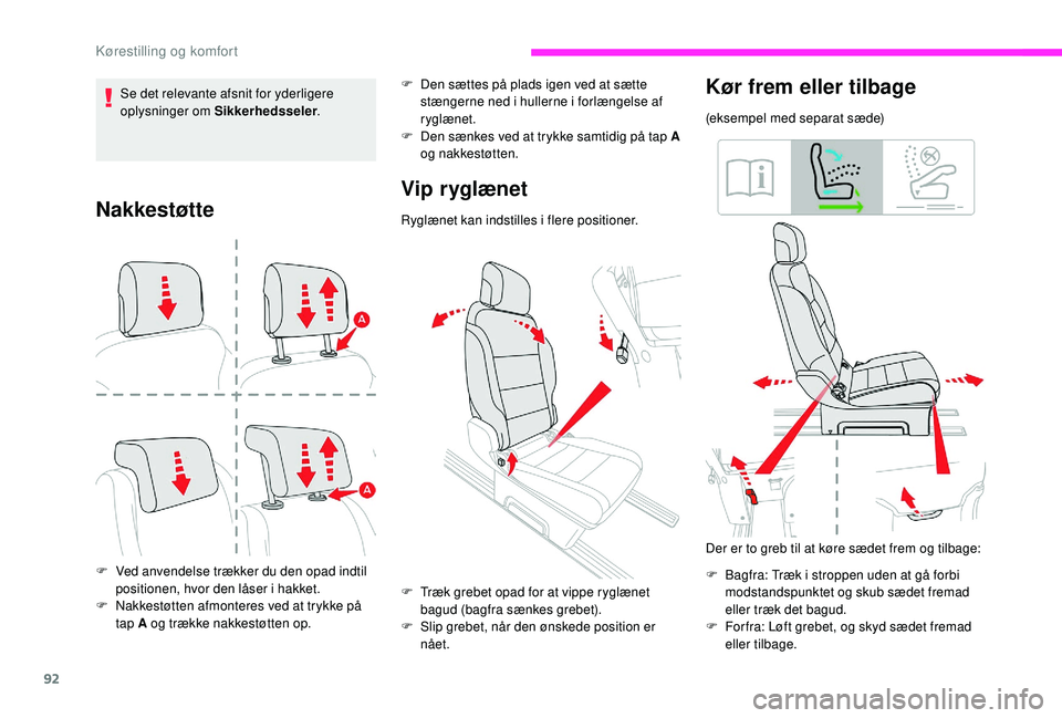 CITROEN JUMPER SPACETOURER 2018 InstruktionsbØger (in Danish) 92
Nakkestøtte
F Ved anvendelse trækker du den opad indtil positionen, hvor den låser i hakket.
F
N
akkestøtten afmonteres ved at trykke på
tap A og trække nakkestøtten op.
Vip ryglænet
Ry CITROEN JUMPER SPACETOURER 2018 InstruktionsbØger (in Danish) 92
Nakkestøtte
F Ved anvendelse trækker du den opad indtil positionen, hvor den låser i hakket.
F
N
akkestøtten afmonteres ved at trykke på
tap A og trække nakkestøtten op.
Vip ryglænet
Ry