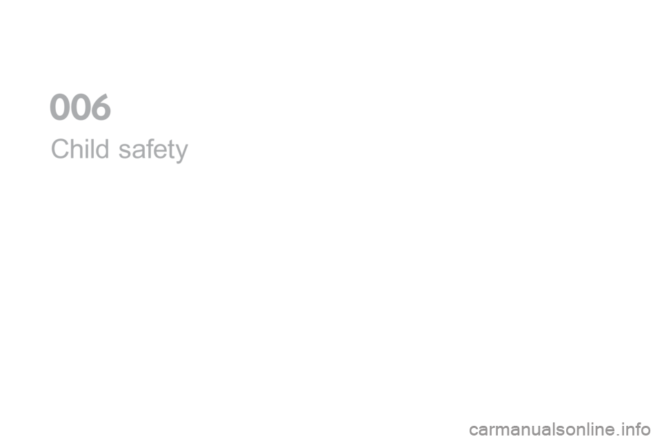 Citroen DS5 RHD 2015.5 1.G Owners Manual Child safety
0 Citroen DS5 RHD 2015.5 1.G Owners Manual Child safety
0