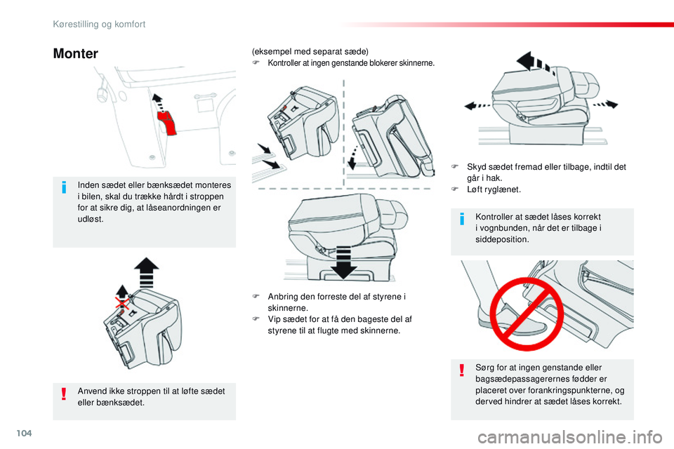 CITROEN JUMPER SPACETOURER 2017 InstruktionsbØger (in Danish) 104
Spacetourer-VP_da_Chap03_ergonomie-et-confort_ed01-2016
F Anbring den forreste del af styrene i skinnerne.
F
V
ip sædet for at få den bageste del af
styrene til at flugte med skinnerne. F
CITROEN JUMPER SPACETOURER 2017 InstruktionsbØger (in Danish) 104
Spacetourer-VP_da_Chap03_ergonomie-et-confort_ed01-2016
F Anbring den forreste del af styrene i skinnerne.
F
V
ip sædet for at få den bageste del af
styrene til at flugte med skinnerne. F