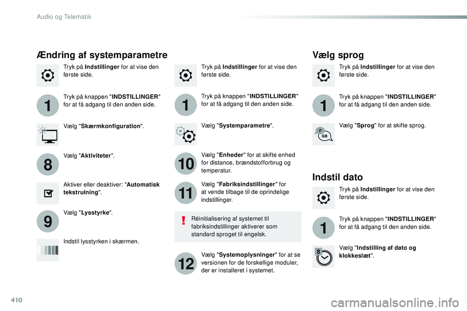 CITROEN JUMPER SPACETOURER 2017  InstruktionsbØger (in Danish) 410
111
10
11
12
8
91
Spacetourer-VP_da_Chap10b_NAC-1_ed01-2016
Tryk på Indstillinger for at vise den 
første side. Tryk på Indstillinger
 for at vise den 
første side.
Tryk på Indstillinger
 for