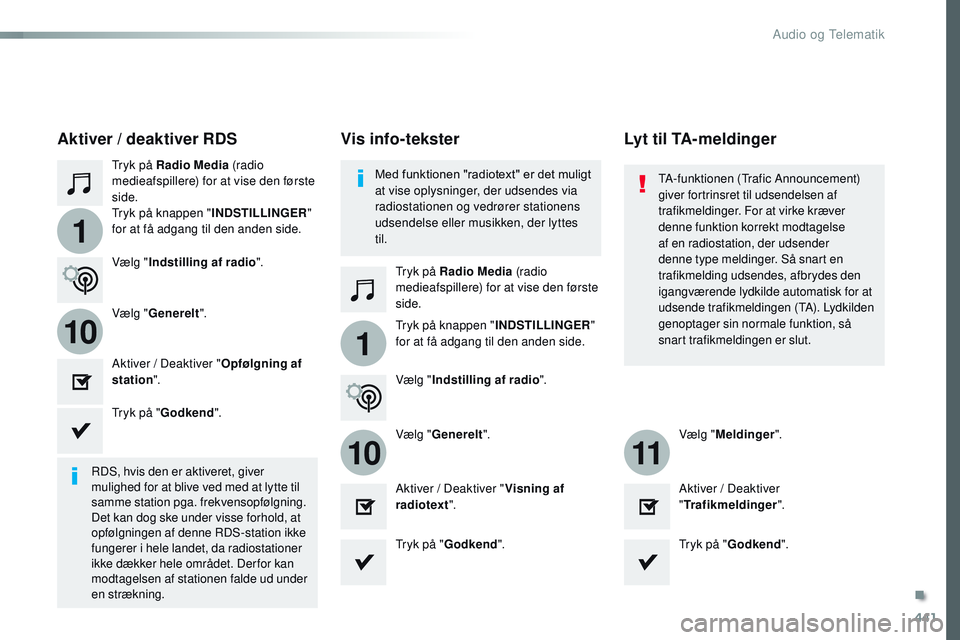 CITROEN JUMPER SPACETOURER 2017 InstruktionsbØger (in Danish) 441
1
110
1011
Spacetourer-VP_da_Chap10c_RCC-1_ed01-2016
Tryk på Radio Media (radio
medieafspillere) for at vise den første
side.
Tryk på Radio Media (radio
medieafspillere) for at vise den før CITROEN JUMPER SPACETOURER 2017 InstruktionsbØger (in Danish) 441
1
110
1011
Spacetourer-VP_da_Chap10c_RCC-1_ed01-2016
Tryk på Radio Media (radio
medieafspillere) for at vise den første
side.
Tryk på Radio Media (radio
medieafspillere) for at vise den før