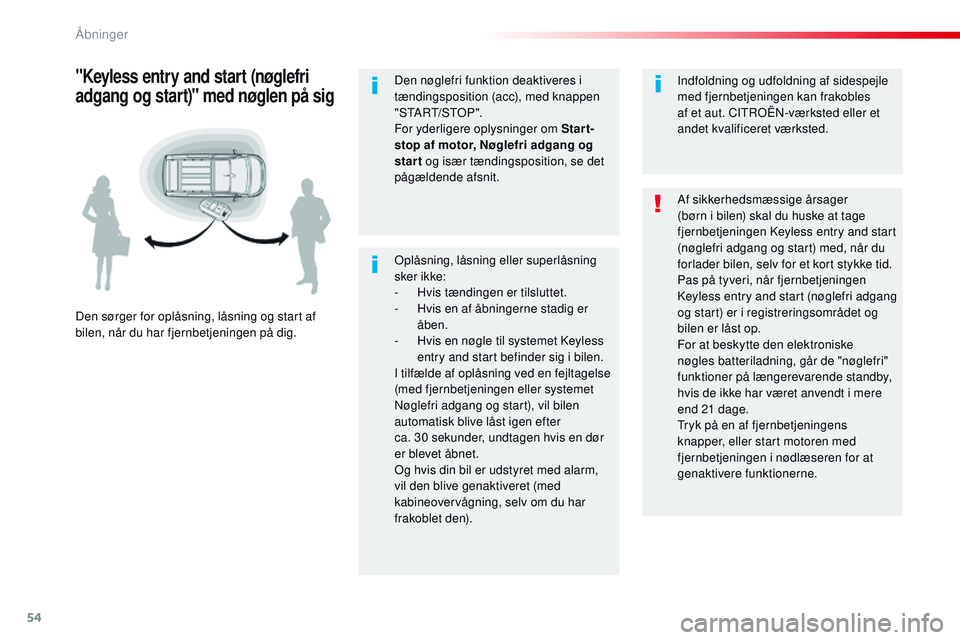 CITROEN JUMPER SPACETOURER 2017 InstruktionsbØger (in Danish) 54
Spacetourer-VP_da_Chap02_ouvertures_ed01-2016
Oplåsning, låsning eller superlåsning
sker ikke:
-
H
vis tændingen er tilsluttet.
-
H
vis en af åbningerne stadig er
åben.
-
H
vis en n CITROEN JUMPER SPACETOURER 2017 InstruktionsbØger (in Danish) 54
Spacetourer-VP_da_Chap02_ouvertures_ed01-2016
Oplåsning, låsning eller superlåsning
sker ikke:
-
H
vis tændingen er tilsluttet.
-
H
vis en af åbningerne stadig er
åben.
-
H
vis en n
