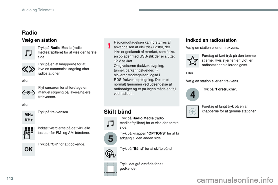 CITROEN JUMPER SPACETOURER 2017 InstruktionsbØger (in Danish) 112
4
5
Transversal-Citroen_da_Chap02_RCC-2-2-0_ed01-2016
Tryk på Radio Media (radio
medieafspillere) for at vise den første
side.
Tryk på Radio Media (radio
medieafspillere) for at vise den fø CITROEN JUMPER SPACETOURER 2017 InstruktionsbØger (in Danish) 112
4
5
Transversal-Citroen_da_Chap02_RCC-2-2-0_ed01-2016
Tryk på Radio Media (radio
medieafspillere) for at vise den første
side.
Tryk på Radio Media (radio
medieafspillere) for at vise den fø