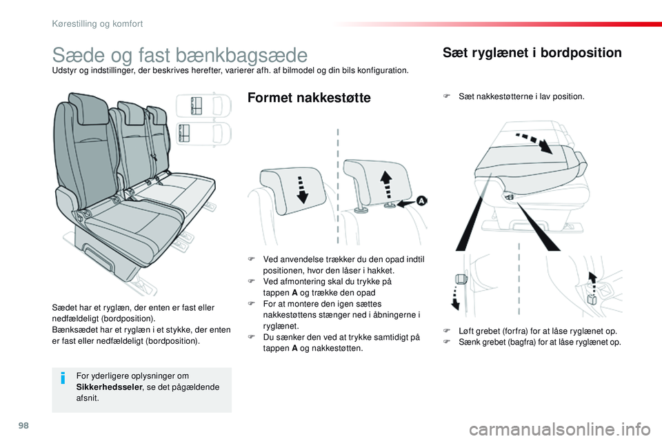 CITROEN JUMPER SPACETOURER 2017 InstruktionsbØger (in Danish) 98
Spacetourer-VP_da_Chap03_ergonomie-et-confort_ed01-2016
Sæt ryglænet i bordposition
F Sæt nakkestøtterne i lav position.
F
V
ed anvendelse trækker du den opad indtil
positionen, hvor den l CITROEN JUMPER SPACETOURER 2017 InstruktionsbØger (in Danish) 98
Spacetourer-VP_da_Chap03_ergonomie-et-confort_ed01-2016
Sæt ryglænet i bordposition
F Sæt nakkestøtterne i lav position.
F
V
ed anvendelse trækker du den opad indtil
positionen, hvor den l