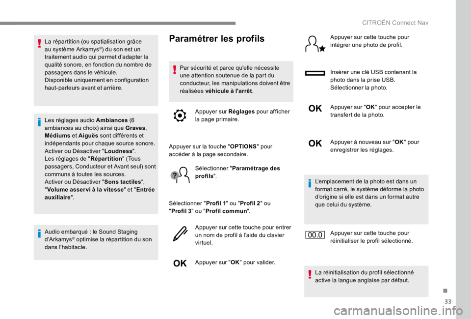 CITROEN C4 2017 Notices Demploi (in French) 33
.
CITROËN Connect Nav
La répartition (ou spatialisation grâce au système Arkamys © ) du son est un © ) du son est un ©
traitement audio qui permet d’adapter la qualité sonore, CITROEN C4 2017 Notices Demploi (in French) 33
.
CITROËN Connect Nav
La répartition (ou spatialisation grâce au système Arkamys © ) du son est un © ) du son est un ©
traitement audio qui permet d’adapter la qualité sonore,