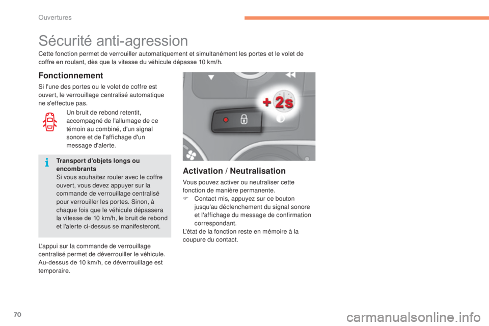 CITROEN C4 2017 Notices Demploi (in French) 70
Activation / Neutralisation
Vous pouvez activer ou neutraliser cette
fonction de manière permanente.
F
C
ontact mis, appuyez sur ce bouton
jusqu'au déclenchement du signal sonore
et l CITROEN C4 2017 Notices Demploi (in French) 70
Activation / Neutralisation
Vous pouvez activer ou neutraliser cette
fonction de manière permanente.
F
C
ontact mis, appuyez sur ce bouton
jusqu'au déclenchement du signal sonore
et l