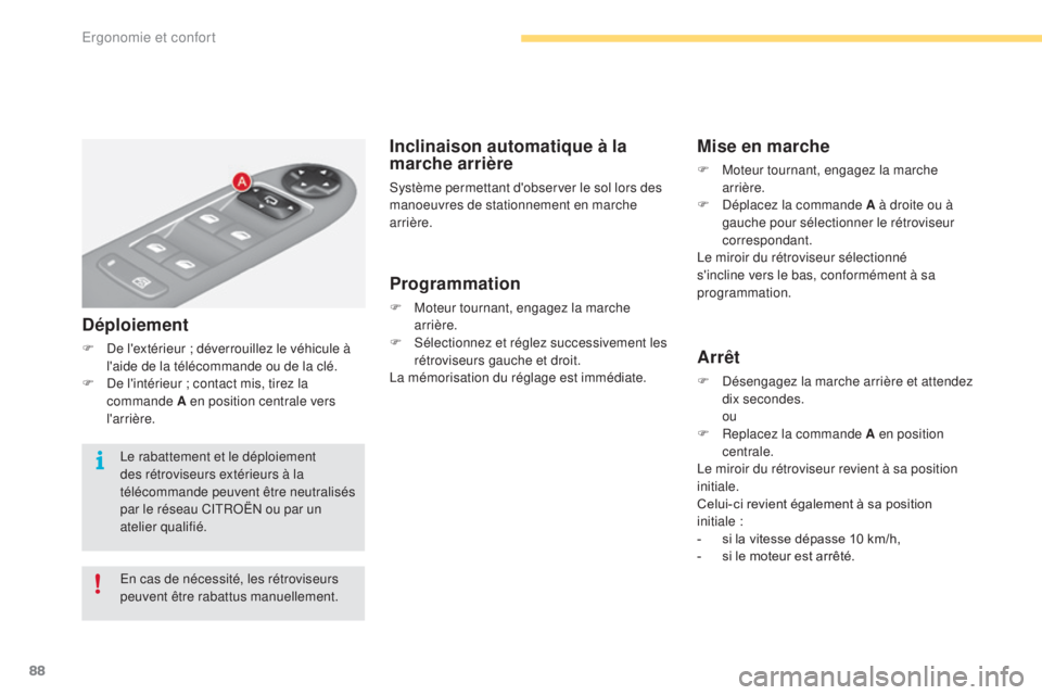 CITROEN C4 2017 Notices Demploi (in French) 88
Inclinaison automatique à la
marche arrière
Système permettant d'observer le sol lors des
manoeuvres de stationnement en marche
arrière.
Programmation
F Moteur tournant, engagez la march CITROEN C4 2017 Notices Demploi (in French) 88
Inclinaison automatique à la
marche arrière
Système permettant d'observer le sol lors des
manoeuvres de stationnement en marche
arrière.
Programmation
F Moteur tournant, engagez la march