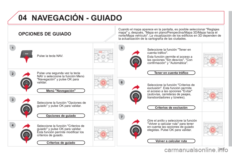CITROEN C5 2012 Manuales de Empleo (in Spanish) 243
04
2ABC3DEF5JKL4GHI6MNO8TUV7PQRS9WXYZ0*#
1RADIO MEDIANAVESC TRAFFIC
SETUPADDR
BOOK
2ABC3DEF5JKL4GHI6MNO8TUV7PQRS9WXYZ0*#
1RADIO MEDIANAV ESC TRAFFIC
SETUPADDR
BOOK
NAV
1
3
4
5
6
7
2ABC3DEF5JKL4GHI CITROEN C5 2012 Manuales de Empleo (in Spanish) 243
04
2ABC3DEF5JKL4GHI6MNO8TUV7PQRS9WXYZ0*#
1RADIO MEDIANAVESC TRAFFIC
SETUPADDR
BOOK
2ABC3DEF5JKL4GHI6MNO8TUV7PQRS9WXYZ0*#
1RADIO MEDIANAV ESC TRAFFIC
SETUPADDR
BOOK
NAV
1
3
4
5
6
7
2ABC3DEF5JKL4GHI