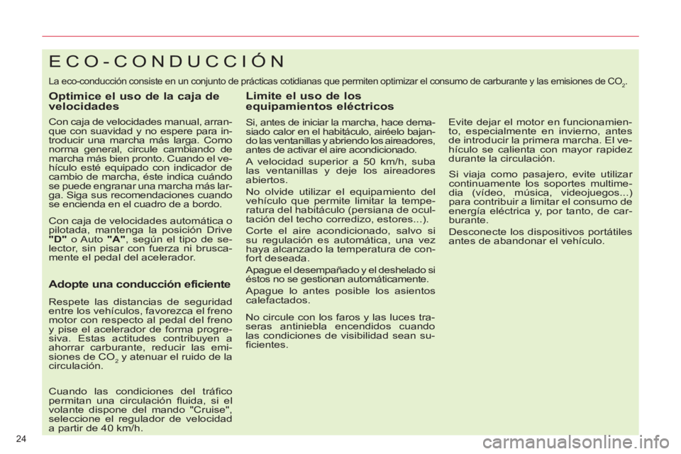 CITROEN C5 2012  Manuales de Empleo (in Spanish) 24 
   
 
 
 
 
 
 
 
 
 
 
 
 
 
 
 
 
 
 
 
 
 
 
 
 
 
 
 
 
 
 
 
 
 
 
 
 
 
 
 
 
 
 
 
ECO-CONDUCCIÓN 
 
La eco-conducción consiste en un conjunto de prácticas cotidianas que permiten optimi