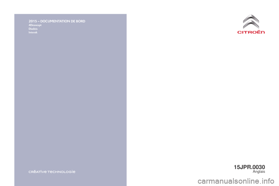Citroen JUMPER RHD 2015.5 2.G Owners Manual 2015 – DOCUMENTATION DE BORD4Dconcept
Diadeis
Interak
15jPr.0030Anglais 