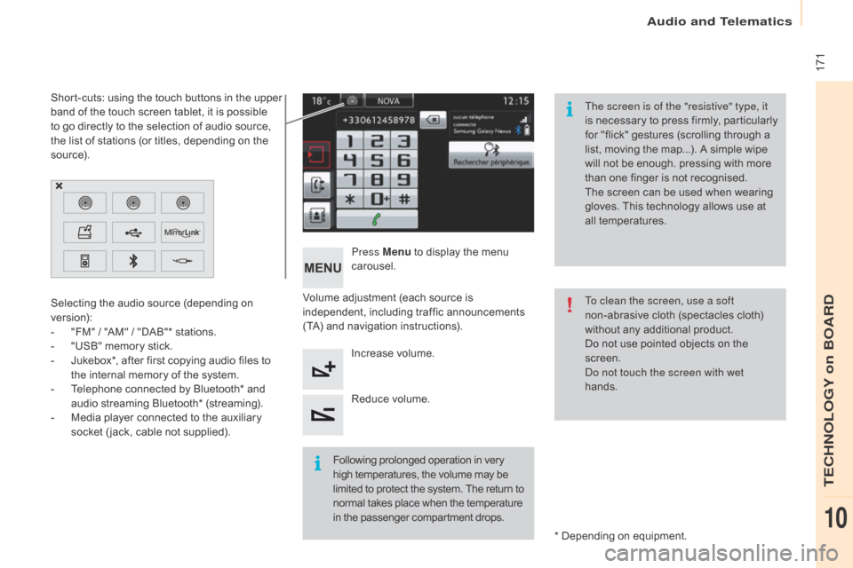 Citroen BERLINGO 2015 2.G Owners Manual  171
Berlingo-2-VU_en_Chap10a_SMEGplus_ed01-2015
Volume adjustment (each source is 
independent, including traffic announcements 
(TA) and navigation instructions).Press Menu
 to display the menu 
car