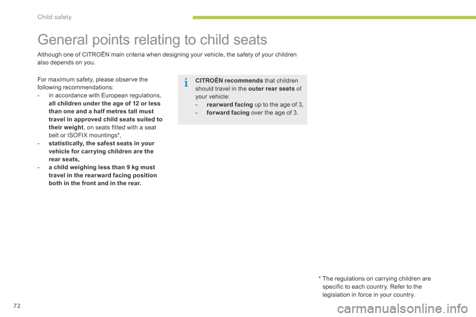 Citroen C ZERO RHD 2015 1.G Manual PDF 72
General points relating to child seats
For maximum safety, please observe the
following recommendations:
-
i
n accordance with European regulations,
all children under the age of 12 or less
th Citroen C ZERO RHD 2015 1.G Manual PDF 72
General points relating to child seats
For maximum safety, please observe the
following recommendations:
-
i
n accordance with European regulations,
all children under the age of 12 or less
th
