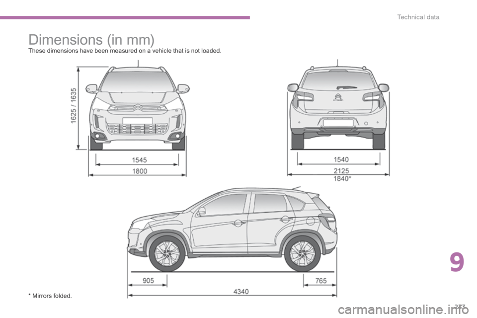 Citroen C4 AIRCROSS RHD 2015 1.G Owners Manual 233
Dimensions (in mm)These dimensions have been measured on a vehicle that is not loaded.
* Mirrors folded.
9 
T  