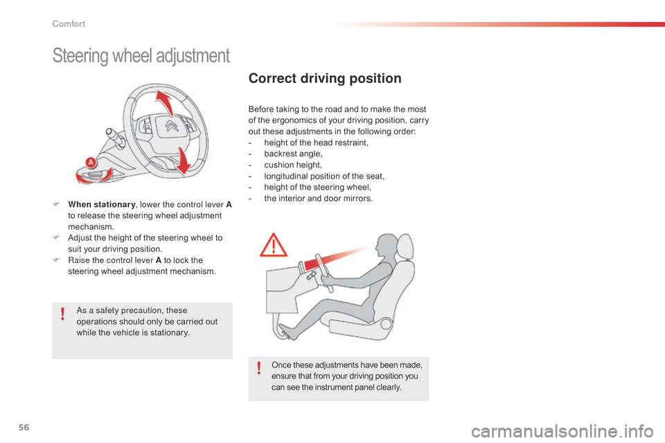 Citroen C4 CACTUS RHD 2015 1.G Workshop Manual 56
Steering wheel adjustment
F When stationary , lower the control lever A
to  release  the  steering  wheel  adjustment Â
m
echanism.
F
Â
A
djust  the  height  of  the  s Citroen C4 CACTUS RHD 2015 1.G Workshop Manual 56
Steering wheel adjustment
F When stationary , lower the control lever A
to  release  the  steering  wheel  adjustment Â
m
echanism.
F
Â
A
djust  the  height  of  the  s