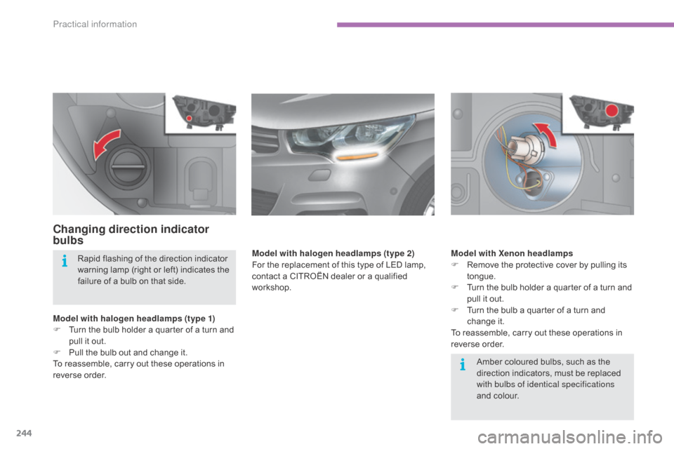 Citroen C4 2015 2.G Owners Guide 244
C4-2_en_Chap11_info-pratique_ed01-2015
C4-2_en_Chap11_info-pratique_ed01-2015
Changing direction indicator
bulbs
Model with halogen headlamps (type 1)
F T urn  the  bulb  holder  a  qu Citroen C4 2015 2.G Owners Guide 244
C4-2_en_Chap11_info-pratique_ed01-2015
C4-2_en_Chap11_info-pratique_ed01-2015
Changing direction indicator
bulbs
Model with halogen headlamps (type 1)
F T urn  the  bulb  holder  a  qu