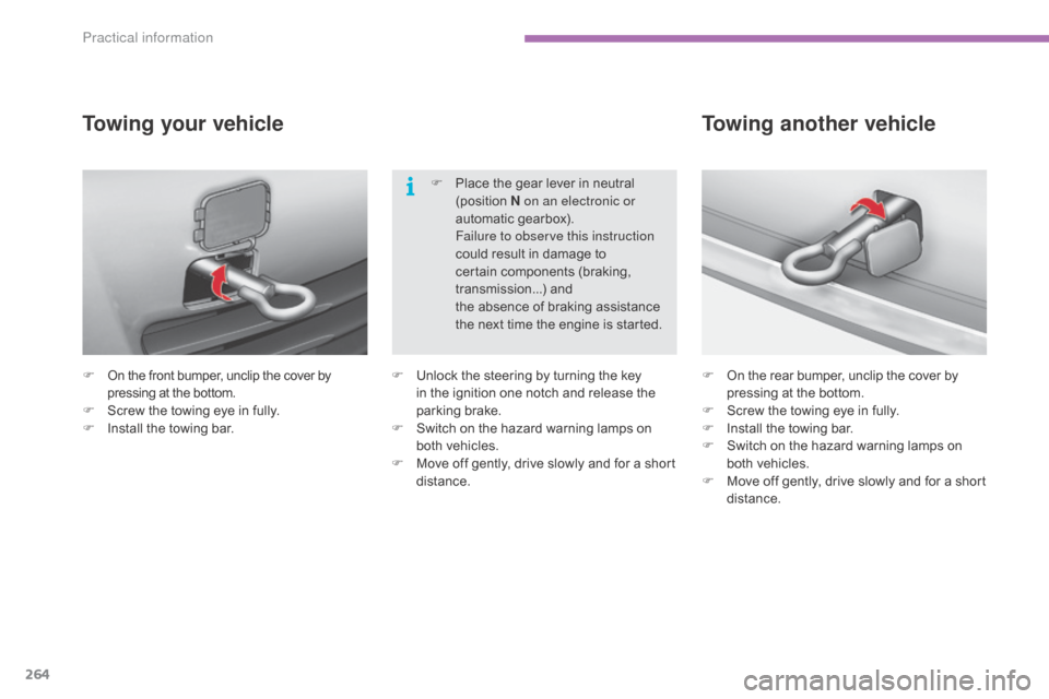 Citroen C4 2015 2.G Owners Manual 264
C4-2_en_Chap11_info-pratique_ed01-2015
C4-2_en_Chap11_info-pratique_ed01-2015
F On  the   front   bumper,   unclip   the   cover   by p
ressing   at   the   bottom.
F
 
S
 crew   the