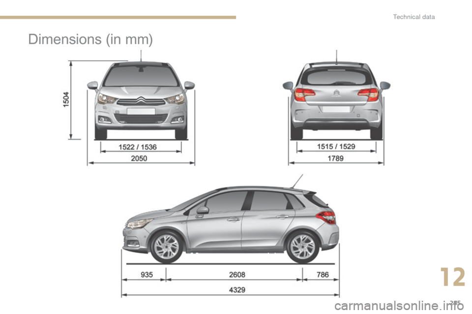 Citroen C4 2015 2.G Owners Manual 285
C4-2_en_Chap12_caracteristique_ed01-2015
C4-2_en_Chap12_caracteristique_ed01-2015
Dimensions (in m m)
12 
T  
