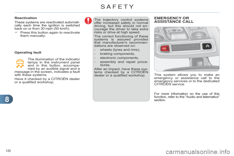 Citroen C4 RHD 2015 2.G Owners Manual 88
120Â
The trajectory control  systems  of
fer  increased  safety  in  normal Â
driving,
Â
but
Â
this
Â
should
Â
not
Â
en
-
courage
Â
the
Â
driver
Â
to
Â
take
Â
extra
 Citroen C4 RHD 2015 2.G Owners Manual 88
120Â
The trajectory control  systems  of
fer  increased  safety  in  normal Â
driving,
Â
but
Â
this
Â
should
Â
not
Â
en
-
courage
Â
the
Â
driver
Â
to
Â
take
Â
extra
Â