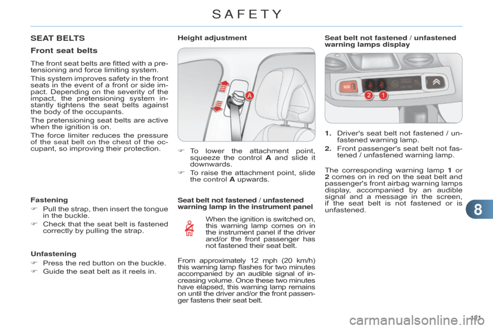 Citroen C4 RHD 2015 2.G Owners Manual 88
121Â
Seat belt not fastened / unfastened
warning lamp in the instrument panelWhen
Â
the
Â
ignition
Â
is
Â
switched
Â
on, this
Â
warning
Â
lamp
Â
comes
Â
on
Â
in the
Â
instr Citroen C4 RHD 2015 2.G Owners Manual 88
121Â
Seat belt not fastened / unfastened
warning lamp in the instrument panelWhen
Â
the
Â
ignition
Â
is
Â
switched
Â
on, this
Â
warning
Â
lamp
Â
comes
Â
on
Â
in the
Â
instr