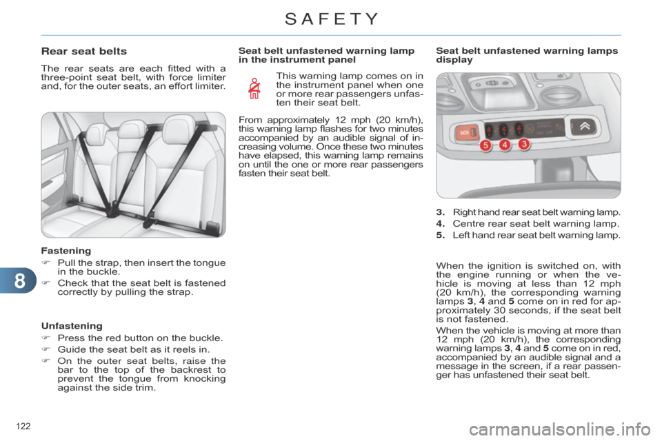 Citroen C4 RHD 2015 2.G Owners Manual 88
122Â
Rear seat belts
The rear seats  are  each  fitted  with  a  three-point
 seat  belt,  with  force  limiter Â
and,
Â
for
Â
the
Â
outer
Â
seats,
Â
an
Â
ef
fort Â
lim Citroen C4 RHD 2015 2.G Owners Manual 88
122Â
Rear seat belts
The rear seats  are  each  fitted  with  a  three-point
 seat  belt,  with  force  limiter Â
and,
Â
for
Â
the
Â
outer
Â
seats,
Â
an
Â
ef
fort Â
lim