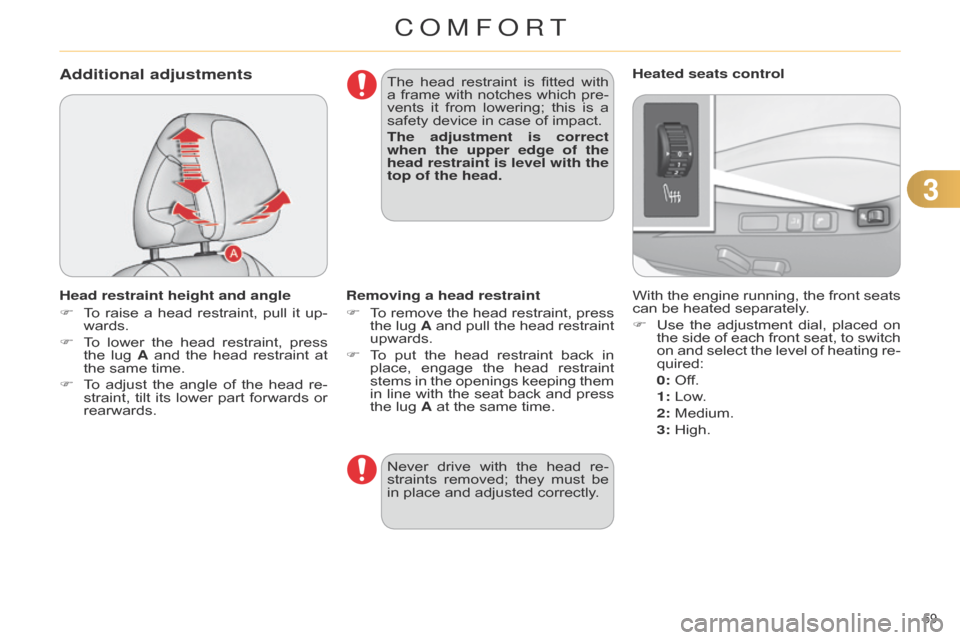 Citroen C4 RHD 2015 2.G Repair Manual 33
59Â
Additional adjustments
Head restraint height and angle
FÂ
T
o Â
raise
Â
a
Â
head
Â
restraint,
Â
pull
Â
it
Â
up
-
wards.
F
Â
T
o Â
lower
Â
the
Â
head
Â
restraint,
Â
p Citroen C4 RHD 2015 2.G Repair Manual 33
59Â
Additional adjustments
Head restraint height and angle
FÂ
T
o Â
raise
Â
a
Â
head
Â
restraint,
Â
pull
Â
it
Â
up
-
wards.
F
Â
T
o Â
lower
Â
the
Â
head
Â
restraint,
Â
p
