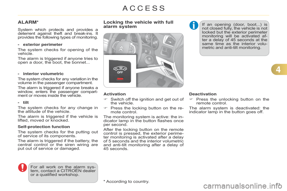 Citroen C4 RHD 2015 2.G Manual PDF 71 * According to  country.
ALARM*
System which protects  and  provides  a deterrent
 against  theft  and  break-ins.  It provides
Â
the
Â
following
Â
types
Â
of
Â
monitori Citroen C4 RHD 2015 2.G Manual PDF 71 * According to  country.
ALARM*
System which protects  and  provides  a deterrent
 against  theft  and  break-ins.  It provides
Â
the
Â
following
Â
types
Â
of
Â
monitori