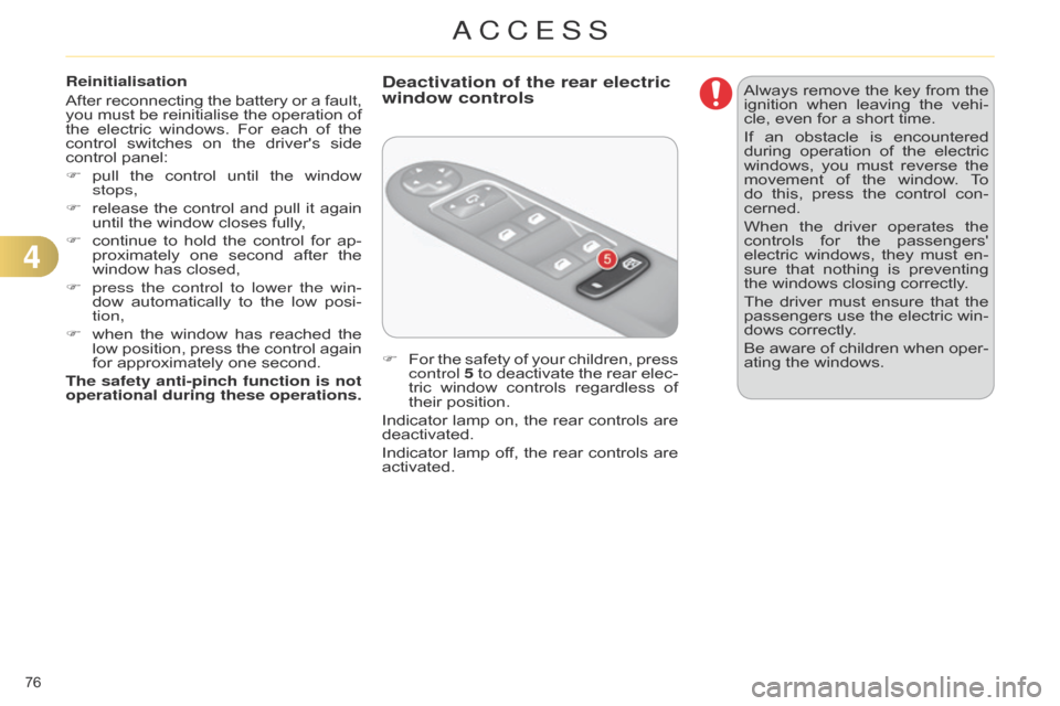 Citroen C4 RHD 2015 2.G Manual PDF 76Â
Reinitialisation
AfterÂ
reconnecting
Â
the
Â
battery
Â
or
Â
a
Â
fault,
Â
you
Â
must
Â
be
Â
reinitialise
Â
the
Â
operation
Â
of
Â
the
Â
electric
Â
windows.
Â
For
Citroen C4 RHD 2015 2.G Manual PDF 76Â
Reinitialisation
AfterÂ
reconnecting
Â
the
Â
battery
Â
or
Â
a
Â
fault,
Â
you
Â
must
Â
be
Â
reinitialise
Â
the
Â
operation
Â
of
Â
the
Â
electric
Â
windows.
Â
For