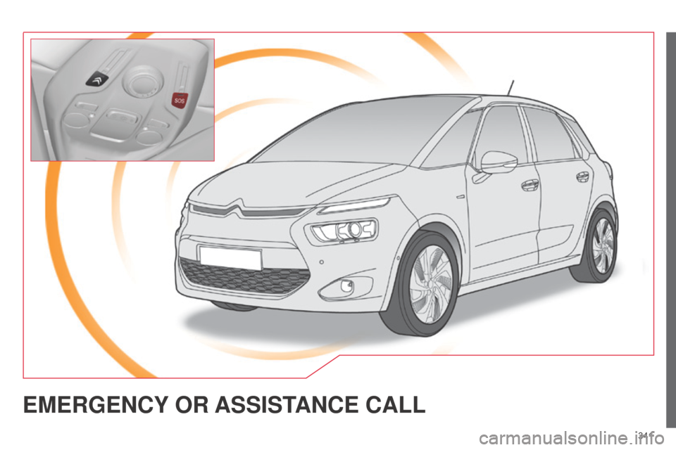Citroen C4 PICASSO RHD 2015 1.G Owners Manual 341
EMERGENCY OR  ASSIST ANCE   CALL  