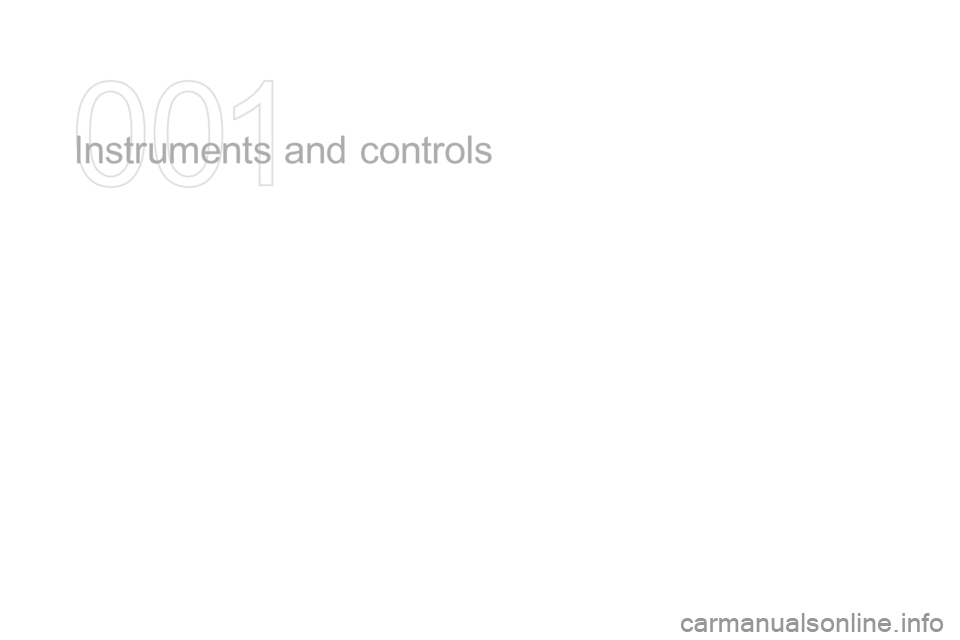 Citroen DS3 2015 1.G User Guide DS3_en_Chap01_controle-de-marche_ed01-2015
Instruments and c ontrols   Citroen DS3 2015 1.G User Guide DS3_en_Chap01_controle-de-marche_ed01-2015
Instruments and c ontrols