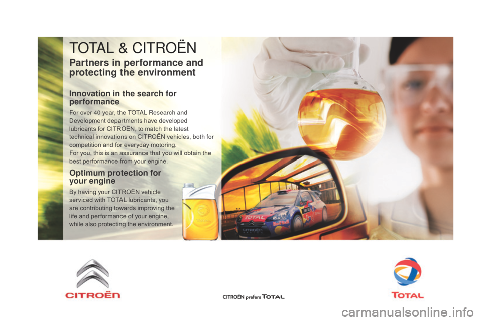 Citroen DS3 2015 1.G Manual PDF TOTAL & CITROËN
Partners in performance and
protecting the environment
Innovation in the search for
performance
For over 40 year, the TOTAL Research and
Development departments h ave d eveloped Citroen DS3 2015 1.G Manual PDF TOTAL & CITROËN
Partners in performance and
protecting the environment
Innovation in the search for
performance
For over 40 year, the TOTAL Research and
Development departments h ave d eveloped