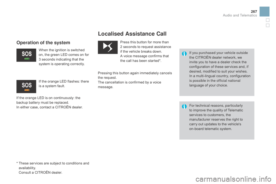 Citroen DS3 2015 1.G Owners Manual 267
DS3_en_Chap11b_BTA_ed01-2015
Localised Assistance Call
If you purchased your vehicle outside
the CITROËN dealer network, we
i
nvite you to have a dealer check Citroen DS3 2015 1.G Owners Manual 267
DS3_en_Chap11b_BTA_ed01-2015
Localised Assistance Call
If you purchased your vehicle outside
the CITROËN dealer network, we
i
nvite you to have a dealer check