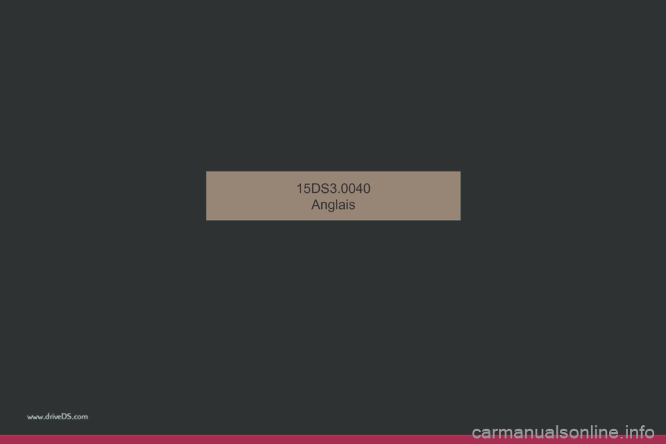 Citroen DS3 2015 1.G Owners Manual DS3_en_Chap13_couv-fin_ed01-2015
15DS3.0040Anglais 