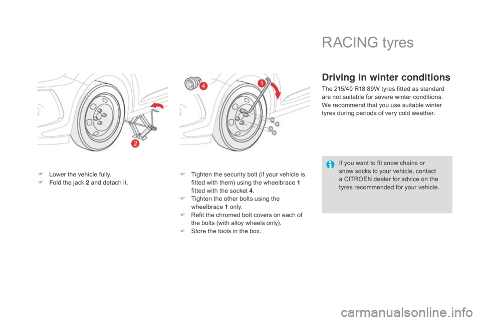 Citroen DS3 RHD 2015 1.G Owners Manual F Lower  the   vehicle   fully.
F  F old   the   jack   2   and   detach   it.F
 T ighten   the   security   bolt   (if   your   vehicle   is  f
itted   with   them)   using   
