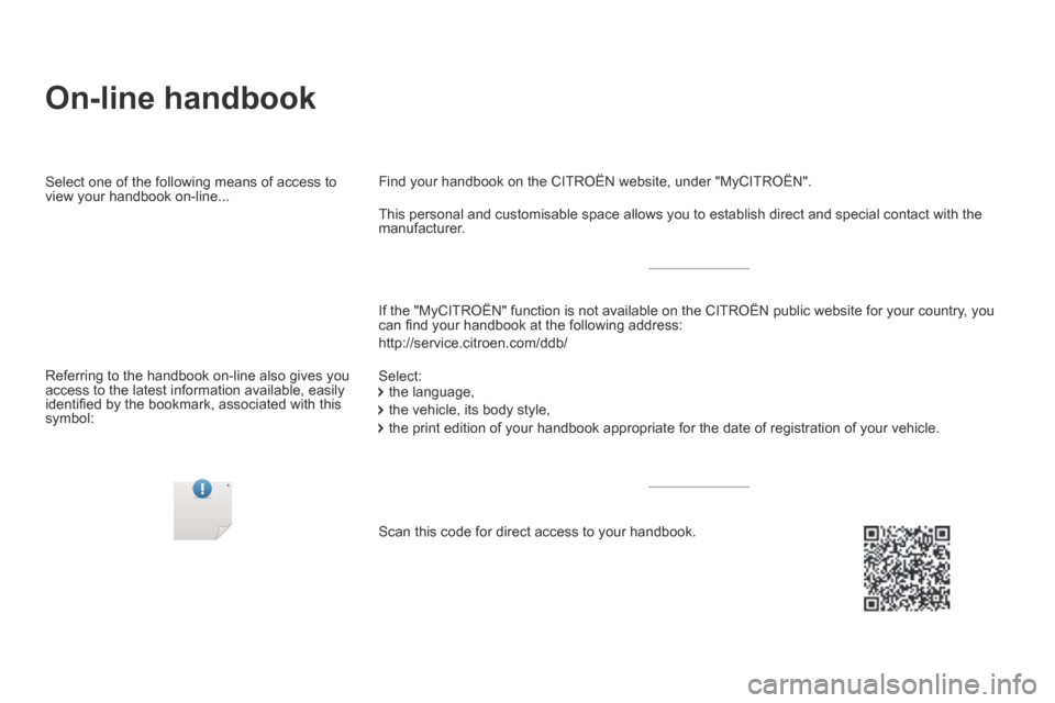 Citroen DS5 HYBRID4 2015 1.G Owners Manual DS5Hy4_en_Chap00_couv-debut_ed01-2015
 On-line  handbook  
  If the "MyCITROËN" function is not available on the CITROËN public website for your country, you can ﬁ nd your handbook at the followin