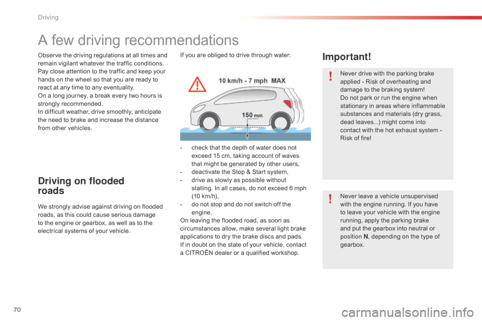 Citroen C1 RHD 2016 1.G Manual PDF 70
A few driving recommendations
Observe the driving regulations at all times and remain  vigilant  whatever  the  traffic  conditions.
Pay
 close  attention  to  the  t Citroen C1 RHD 2016 1.G Manual PDF 70
A few driving recommendations
Observe the driving regulations at all times and remain  vigilant  whatever  the  traffic  conditions.
Pay
 close  attention  to  the  t