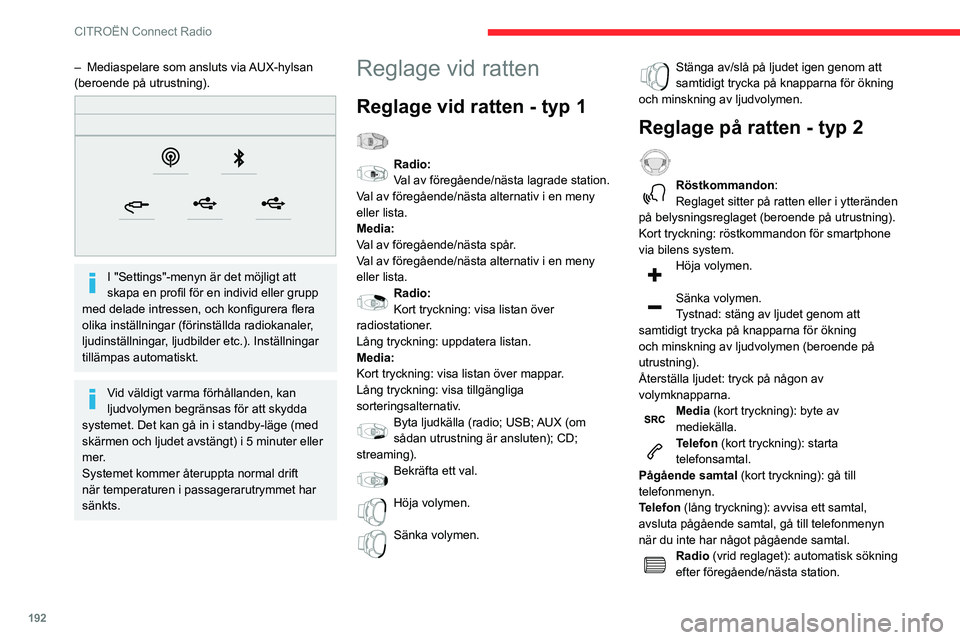 CITROEN BERLINGO VAN 2021 InstruktionsbÖcker (in Swedish) 192
CITROËN Connect Radio
Media (vrid reglaget): föregående/nästa spår,
bläddra i listor.
Kort tryckning: bekräfta ett val eller visa
sparade inställningar om inget val gjorts.
Radio: visa l CITROEN BERLINGO VAN 2021 InstruktionsbÖcker (in Swedish) 192
CITROËN Connect Radio
Media (vrid reglaget): föregående/nästa spår,
bläddra i listor.
Kort tryckning: bekräfta ett val eller visa
sparade inställningar om inget val gjorts.
Radio: visa l