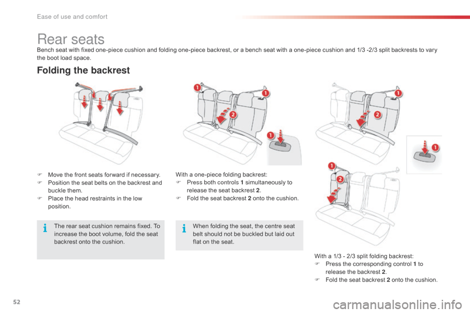 Citroen C4 CACTUS 2016 1.G Workshop Manual 52
Folding the backrest
F Move the  front  seats  for ward  if  necessary.
F  P osition  the  seat  belts  on  the  backrest  and Â
b
uckle  them.
F
Â
P
lace  the  Citroen C4 CACTUS 2016 1.G Workshop Manual 52
Folding the backrest
F Move the  front  seats  for ward  if  necessary.
F  P osition  the  seat  belts  on  the  backrest  and Â
b
uckle  them.
F
Â
P
lace  the Â
