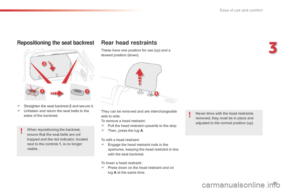 Citroen C4 CACTUS 2016 1.G Workshop Manual 53
Repositioning the seat backrest
F Straighten the  seat  backrest  2 and  secure  it.
F  U nfasten  and  return  the  seat  belts  to  the Â
s
ides  of  the  ba Citroen C4 CACTUS 2016 1.G Workshop Manual 53
Repositioning the seat backrest
F Straighten the  seat  backrest  2 and  secure  it.
F  U nfasten  and  return  the  seat  belts  to  the Â
s
ides  of  the  ba