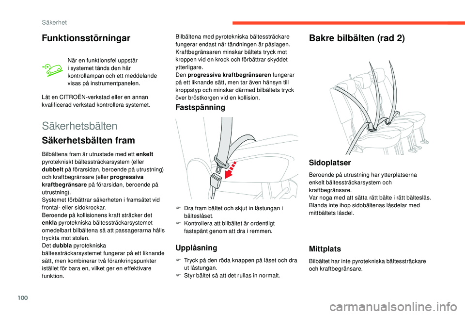 CITROEN BERLINGO VAN 2019 InstruktionsbÖcker (in Swedish) 100
Funktionsstörningar
När en funktionsfel uppstår
i systemet tänds den här
kontrollampan och ett meddelande
visas på instrumentpanelen.
Låt en CITROËN-verkstad eller en annan
kvalificera CITROEN BERLINGO VAN 2019 InstruktionsbÖcker (in Swedish) 100
Funktionsstörningar
När en funktionsfel uppstår
i systemet tänds den här
kontrollampan och ett meddelande
visas på instrumentpanelen.
Låt en CITROËN-verkstad eller en annan
kvalificera