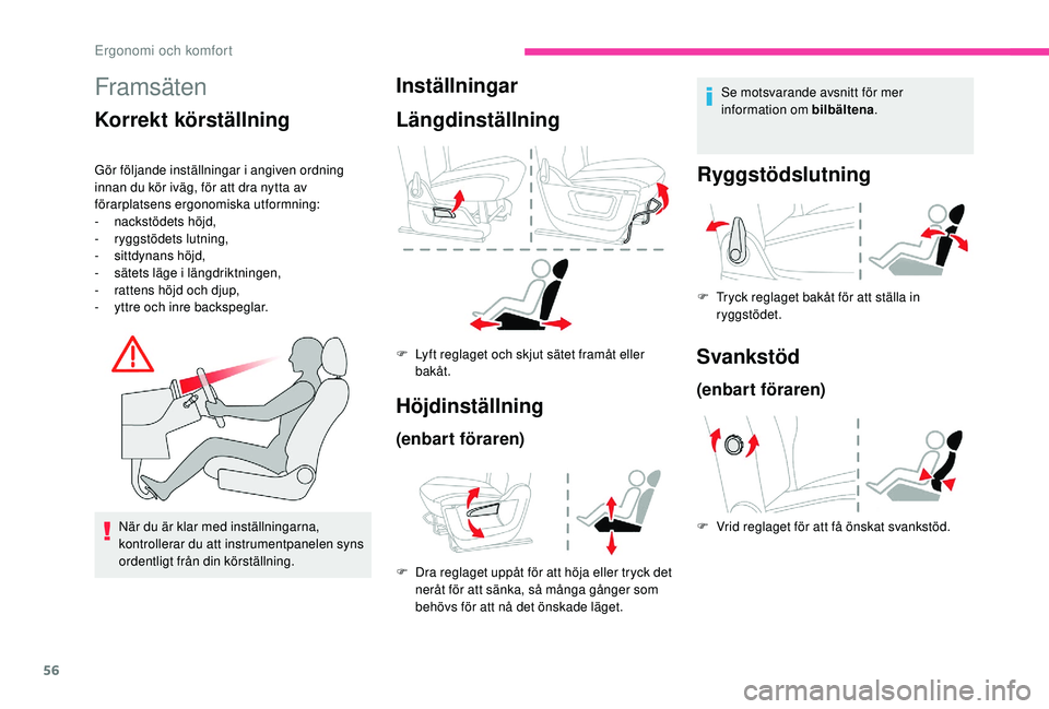 CITROEN BERLINGO VAN 2019 InstruktionsbÖcker (in Swedish) 56
Framsäten
Korrekt körställning
Gör följande inställningar i angiven ordning
innan du kör iväg, för att dra nytta av
förarplatsens ergonomiska utformning:
-
n
ackstödets höjd,
-
r
CITROEN BERLINGO VAN 2019 InstruktionsbÖcker (in Swedish) 56
Framsäten
Korrekt körställning
Gör följande inställningar i angiven ordning
innan du kör iväg, för att dra nytta av
förarplatsens ergonomiska utformning:
-
n
ackstödets höjd,
-
r