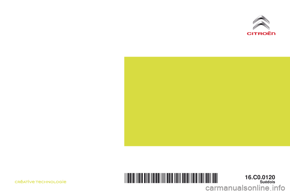 CITROEN C-ZERO 2017  InstruktionsbÖcker (in Swedish) C-Zero_sv_Chap00_couverture_fin_ed01-2016
16.C0.0120Suédois*16.C0.0120* 