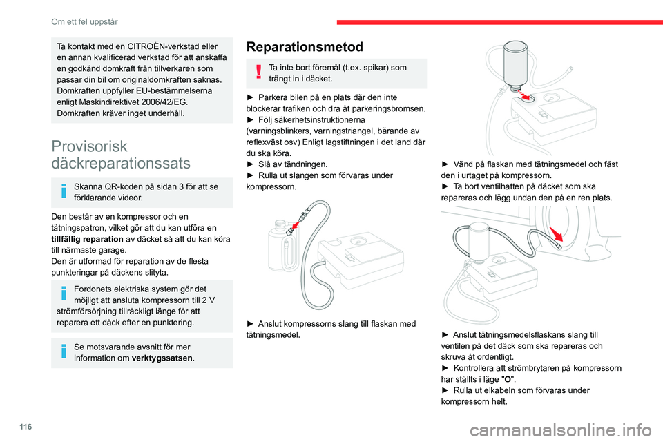 CITROEN C3 2020 InstruktionsbÖcker (in Swedish) 11 6
Om ett fel uppstår
Ta kontakt med en CITROËN-verkstad eller
en annan kvalificerad verkstad för att anskaffa
en godkänd domkraft från tillverkaren som
passar din bil om originaldomkraften CITROEN C3 2020 InstruktionsbÖcker (in Swedish) 11 6
Om ett fel uppstår
Ta kontakt med en CITROËN-verkstad eller
en annan kvalificerad verkstad för att anskaffa
en godkänd domkraft från tillverkaren som
passar din bil om originaldomkraften